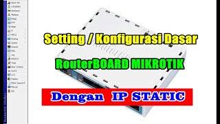 Setting / Konfigurasi Dasar Mikrotik Dengan IP Static