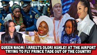 Queen Naomi Årrests Olori Ashley at the Airport trying to fly Prince Tade out of the Country