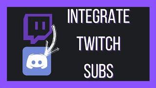 How to integrate Twitch Subs on Discord | Deadlydill