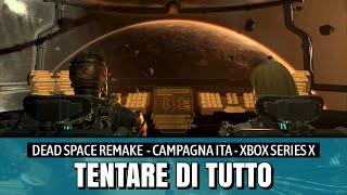 Dead Space Remake ITA - Capitolo #11 Tentare di tutto | Full Gameplay | Xbox Series X