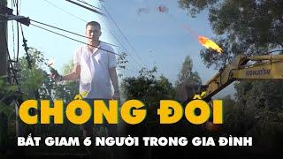 Bắt giam 6 người trong một gia đình ném ‘bom xăng’ đoàn cưỡng chế thu hồi đất