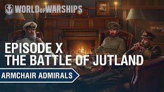 [EN] Armchair Admirals - The Battle of Jutland | World of Warships
