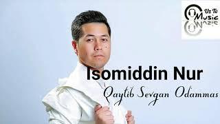 Isomiddin Nur - Qaytib Sevgan Odammas (Music version)