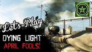 Let's Play - Dying Light April Fools!