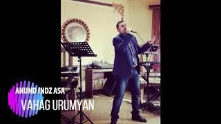 Vahag Urumyan - Anund Indz Asa - (Official Music Video)