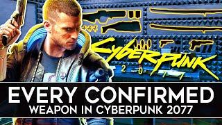 Cyberpunk 2077 ALL CONFIRMED WEAPONS!