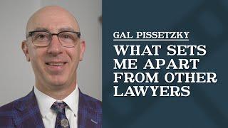 What Sets Me Apart From Other Lawyers | Gal Pissetzky