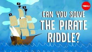 Can you solve the pirate riddle? - Alex Gendler