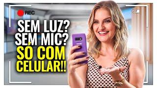  Como GRAVAR VÍDEOS para o YOUTUBE SÓ com CELULAR - SEM ILUMINAÇÃO E SEM MICROFONE!!