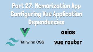 27 - Configuring Vue Application Dependencies