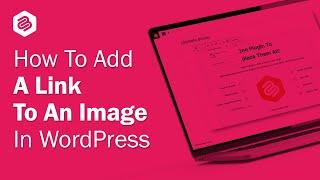 How To Add A Link To An Image In WordPress