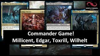 Commander Game - Millicent,  Edgar, Toxrill, Wilhelt - EDH Format