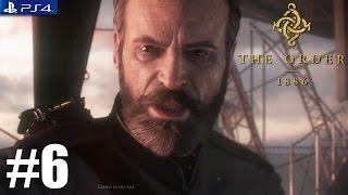 The Order: 1886 - PS4 Walkthrough / Gameplay / 1080p - PART 6 Chapter 5 Agamemnon Rising