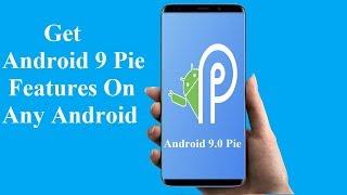 Get Android 9 Pie Features On Any Android Phones