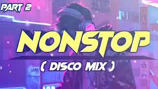 PART 2 NONSTOP DISCO REMIX DJ JRCMIX