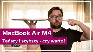 MacBook Air M4 13/15. Nowy i lepszy - ale czy warto? Recenzja