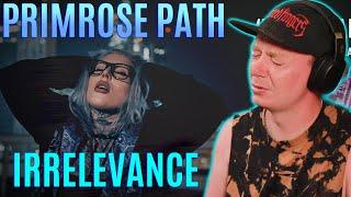 PRIMROSE PATH - IRRELEVANCE - REACTION