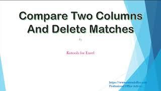 How To Compare Two Columns And Delete Matches In Excel?