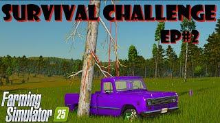 1 TRUCK 1 CHAINSAW 1 DOLLAR  (DUAL SURVIVAL) NEW FRONTIER  EP#2  FS25