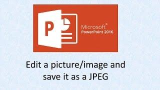 Microsoft Powerpoint : Edting an image and saving as a JPEG