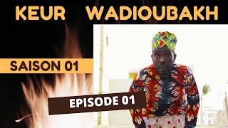 Série - Keur Wadioubakh - Saison 1 - Episode 1