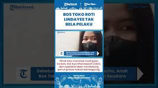 SHORT | Sebelum Aniaya Karyawan Wanita, Anak Bos Toko Roti Lindayes Ibu dan Saudara