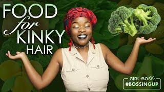 Food For Kinky Hair! (How To Eat For Hair Health)