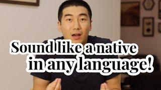 3 Tips to Sound Like a Native Speaker (in Any Language!！) 【Language learning tips】