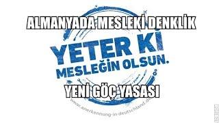 ALMANYADA MESLEKİ DENKLİK NASIL YAPILIR, YENİ GÖÇ YASASI