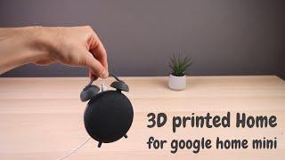 3D Printed Home for Google Home Mini (old clock from Thingiverse)