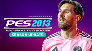 PES 2013 Next Season Patch 2025 New Update 