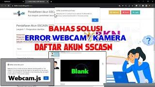 Cara Atasi Webcam.js Error Saat Daftar Akun SSCASN