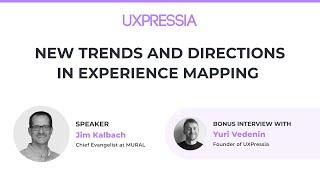 Experience Mapping with Jim Kalbach: New Trends and Directions