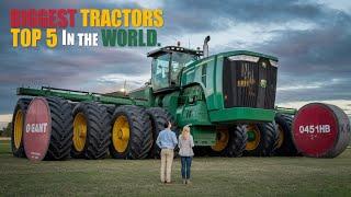 "Top 5 Biggest Tractors in the World | Farming Giants That Redefine Power!"