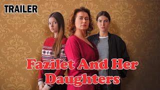 Fazilet and Her Daughters - Trailer | Fazilet Hanim ve Kizlari