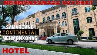 Samarqandda Mehmonxona Narxi nech pul?Continental mehmonxonasi