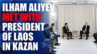 President of Azerbaijan Ilham Aliyev met with President of Laos in Kazan