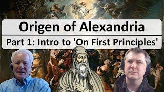 Origen of Alexandria - Part 1- On First Principles: Introduction, Trinity, and Christology