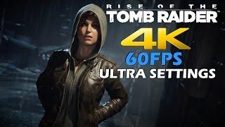 Rise of The Tomb Raider PC - Ultra Settings 4K 60FPS Gameplay Walkthrough Preview