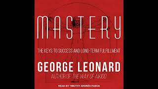 Mastery - George Leonard (full audiobook)