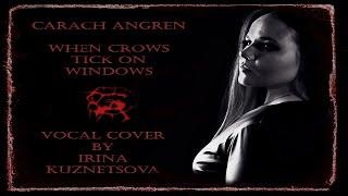 Carach Angren - When Crows Tick on Windows (vocal cover by Irina Kuznetsova)