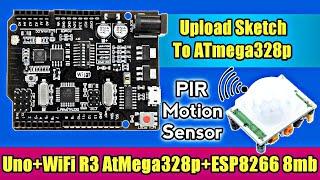 Upload Sketch to ATmega328p | How To Use UNO+WiFi R3 ATmega328P+ESP8266, 8Mb flash, USB-TTL CH340G