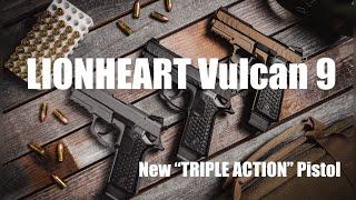 New TRIPLE ACTION Pistol?! Lionheart VULCAN 9