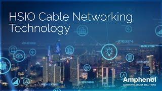 Amphenol Advantage – HSIO Cable Networking Technology