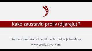 Kako zaustaviti proliv (dijareju) ?