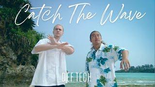 Def Tech - Catch The Wave【Official Music Video】