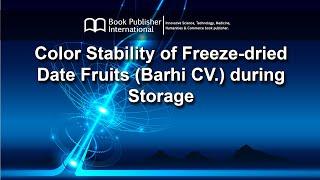 Color Stability of Freeze-dried Date Fruits (Barhi CV.) during Storage