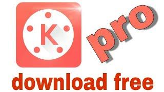 How to download kinemaster pro|no water Mark