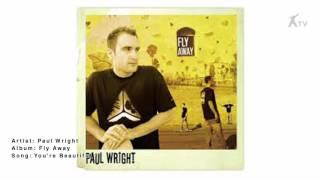 Paul Wright | You're Beautiful