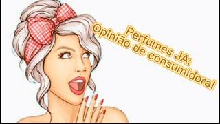 Perfumes JA Essences de La Vie: opinião de consumidora e resenha de 3 ótimas opções! Vem ver! 